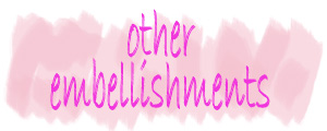 Embellishments - Other Embellishments