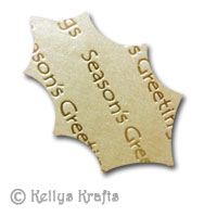 Holly Leaf Die Cut Shape - Seasons Greetings, Gold with Gold Text