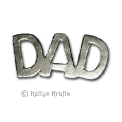 Silver Die Cut \"DAD\" Word (1 Piece)