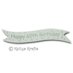 Die Cut Banner - Happy 60th Birthday, Silver on White (1 Piece) - Click Image to Close
