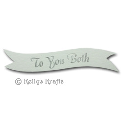 Die Cut Banner - To You Both, Silver on White (1 Piece) - Click Image to Close
