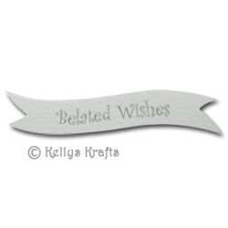 Die Cut Banner - Belated Wishes, Silver on White (1 Piece) - Click Image to Close