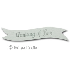 Die Cut Banner - Thinking Of You, Silver on White (1 Piece) - Click Image to Close