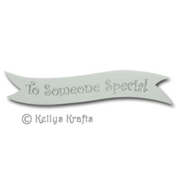 Die Cut Banner - To Someone Special, Silver on White (1 Piece)