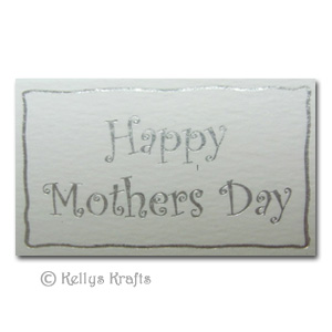 Happy Mothers Day, Foil Printed Die Cut Shape, Silver on White - Click Image to Close