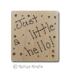 Wooden Mounted Rubber Stamp - Just A Little Hello - Click Image to Close