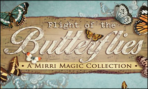 Flight of the Butterflies Mirri