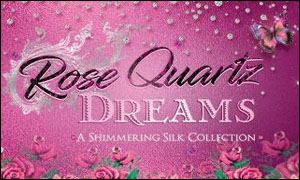 Rose Quartz Dreams
