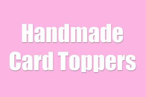 (image for) Handmade Card Toppers