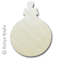 Bauble Die Cut Shape - Happy Christmas, Cream with Clear Text