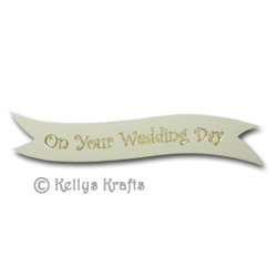 Die Cut Banner - On Your Wedding Day, Gold on Cream (1 Piece)