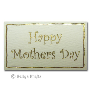 Happy Mothers Day, Foil Printed Die Cut Shape, Gold on Cream